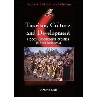 Tourism, Culture And Development Hopes, Dreams And Realities In East Indonesia 12 Tourism And Cultural Change - 1