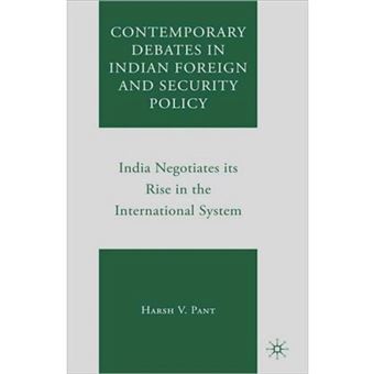 Contemporary Debates in Indian Foreign and Security Policy - India Negotiates Its Rise in the International System - Hardback - 2008 - 1
