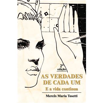 As Verdades De Cada Um: E A Vida Continua - 1