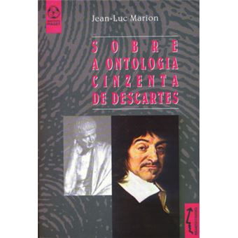Sobre A Ontologia Cinzenta De Descartes - 1