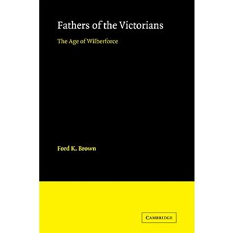 Fathers of the Victorians - The Age of Wilberforce - Paperback - 2009 - 1