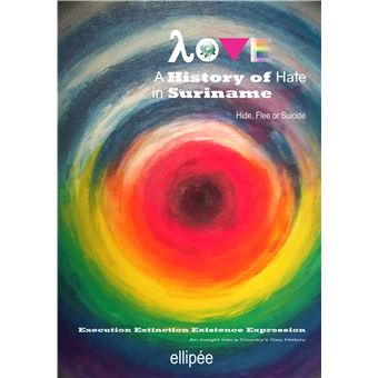 Love - A History Of Hate In Suriname. Hide, Flee Or Suicide - 1