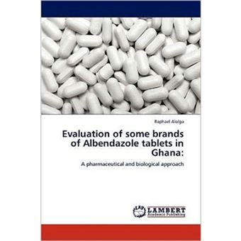Evaluation of Some Brands of Albendazole Tablets in Ghana - Paperback / softback - 2012 - 1