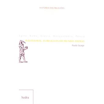 Politeísmos. As Religiões do Mundo Antigo - 1
