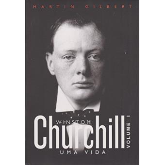 Churchill. Uma Vida - Volume 1 - 1