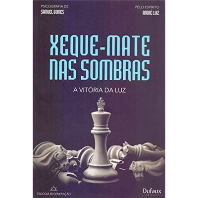 Livro Xeque-mate nas sombras: a vitória da luz