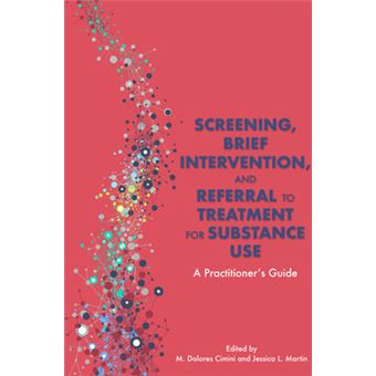 Screening, Brief Intervention, And Referral To Treatment For Substance Use A Practitioner'S Guide - 1