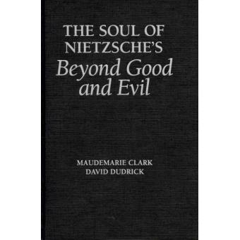 The Soul of Nietzsche's Beyond Good and Evil - A Reading of beyond Good and Evil - Hardback - 2012 - 1