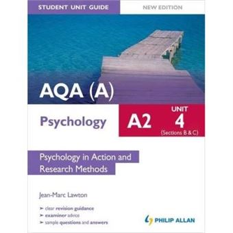 Aqa(A) A2 Psychology Student Unit Guide New Edition: Unit 4 Sections B And C: Psychology In Action And Research Methods (Aqa A Psychology As Student Gd) - 1