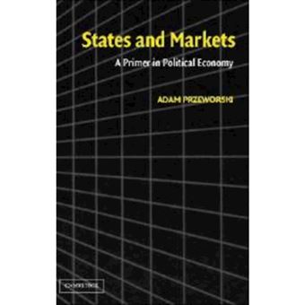 States and Markets - A Primer in Political Economy - Hardback - 2003 - 1