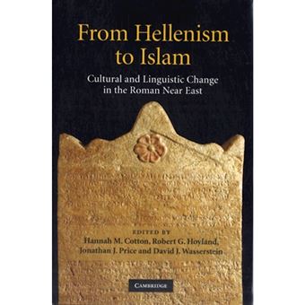 From Hellenism to Islam - Cultural and Linguistic Change in the Roman Near East - Hardback - 2009 - 1