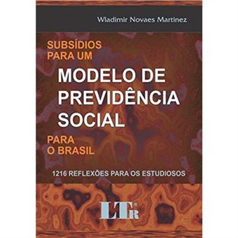 Subsídios Para Um Modelo De Previdência Social Para O Brasil. 1.216 Reflexões Para Os Estudiosos - 1