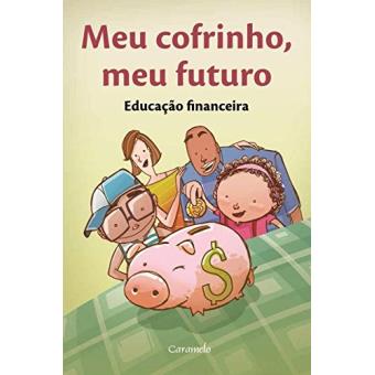 Meu Cofrinho, Meu Futuro. Educação Financeira - 1