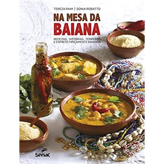 Na Mesa da Baiana. Receitas, Histórias, Temperos e Espírito Tipicamente Baianos - 1
