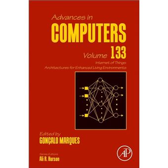 Internet of Things: Architectures for Enhanced Living Environments (Volume 133) (Advances in Computers, Volume 133) - 1