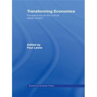 Transforming Economics - Perspectives on the Critical Realist Project - Paperback - 2004 - 1