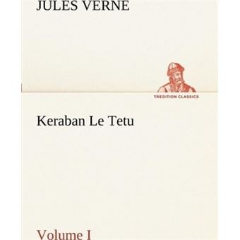 Keraban Le Tetu, Volume I - 1