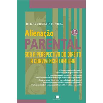 Alienação Parental Sob A Perspectiva Do Direito À Convivencia Familiar 3A Edição : Juliana Rodrigues - 1