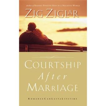 Courtship After Marriage - Romance Can Last A Lifetime - Paperback - 2004 - 1