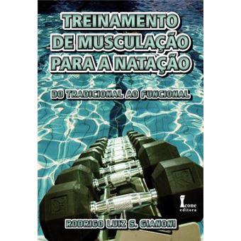 Treinamento de Musculação Para a Natação. Do Tradicional ao Funcional - 1