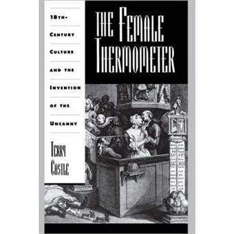 The Female Thermometer - Eighteenth-century Culture and the Invention of the Uncanny - Paperback - 1995 - 1
