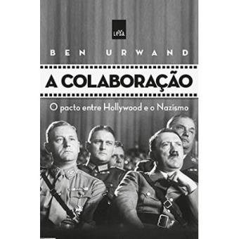 A Colaboração. O Pacto Entre Hollywood E O Nazismo - 1