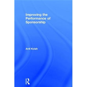 Improving the Performance of Sponsorship - Hardback - 2015 - 1