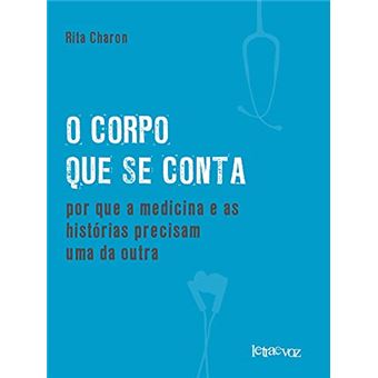 Corpo Que Se Conta, O - Por Que A Medicina E As Historias Precisam Uma Da - 1