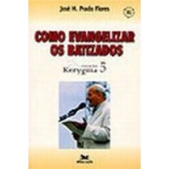 Como Evangelizar Os Batizados - 1