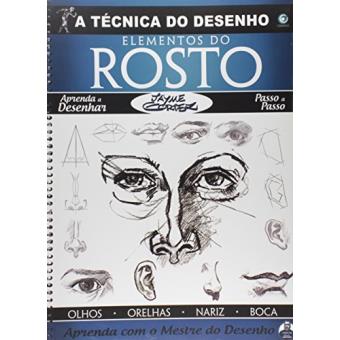 A Técnica do Desenho Elementos do Rosto. Olhos, Orelhas, Nariz e Boca - 1