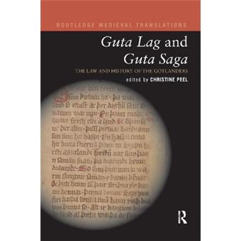 Guta Lag And Guta Saga The Law And History Of The Gotlanders Routledge Medieval Translations - 1