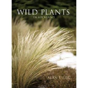 Wild Plants in Auckland - Paperback - 2004 - 1