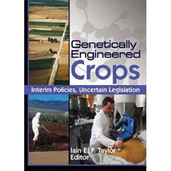 Genetically Engineered Crops - Interim Policies, Uncertain Legislation - Hardback - 2007 - 1
