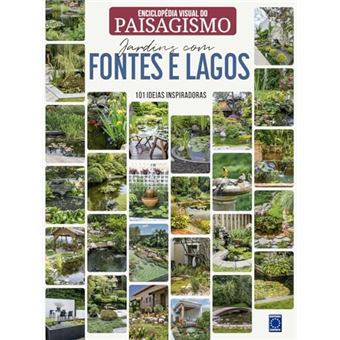 Enciclopédia Visual Do Paisagismo - Jardins Com Fontes E Lagos: 101 Ideias Inspiradoras - 1