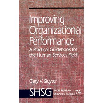 Improving Organizational Performance - A Practical Guidebook for the Human Services Field - Paperback - 1998 - 1