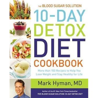 The Blood Sugar Solution 10-Day Detox Diet Cookbook : More than 150 Recipes to Help You Lose Weight and Stay Healthy for Life - 1