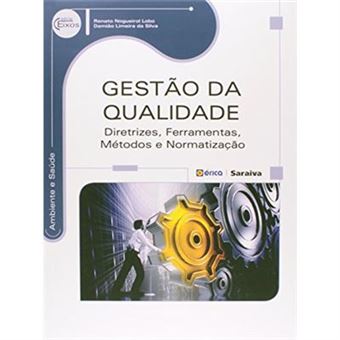 Gestão Da Qualidade. Diretrizes, Ferramentas, Métodos E Normatização - 1
