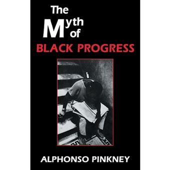 The Myth of Black Progress - Paperback - 1986 - 1
