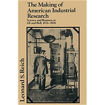 The Making Of American Industrial Research, Studies In Economic History And Policy, Usa In The Twentieth Century - 1