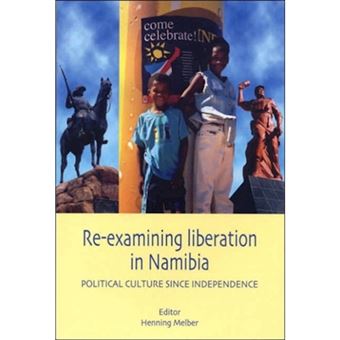 Re-examining Liberation in Namibia - Political Cultures Since Independence - Hardback - 2004 - 1
