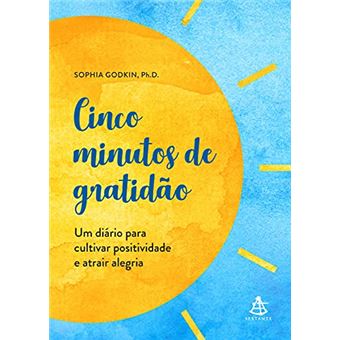 Cinco Minutos De Gratidão – Um Diário Para Cultivar Positividade E Atrair Alegria - 1