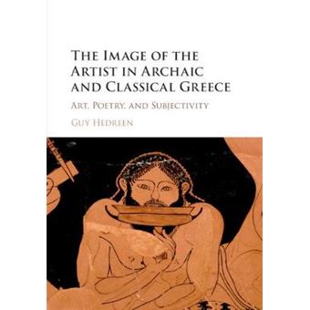 the Image Of The Artist In Archaic And Classical Greece Paperback - - 1