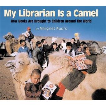 My Librarian Is A Camel How Books Are Brought To Children Around The World - 1