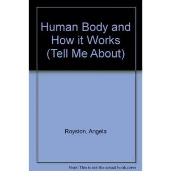 Human Body and How it Works (Tell Me About) - 1