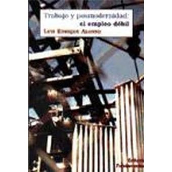 Trabajo y posmodernidad : el empleo débil - 1