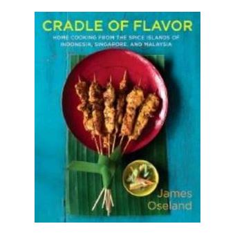 Cradle of Flavor - Home Cooking from the Spice Islands of Indonesia, Singapore, and Malaysia - Hardback - 2006 - 1