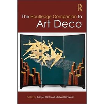 The Routledge Companion To Art Deco Routledge Art History And Visual Studies Companions - 1