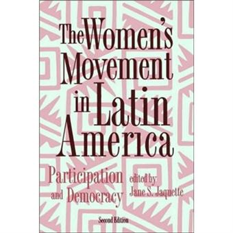 The Womens Movement In Latin America By Jane Jaquette - 1