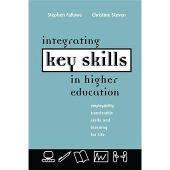Integrating Key Skills In Higher Education Employability, Transferable Skills And Learning For Life - 1