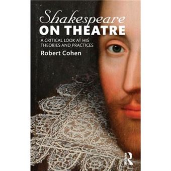 Shakespeare On Theatre: A Critical Look At His Theories And Practices (Paperback) - 1